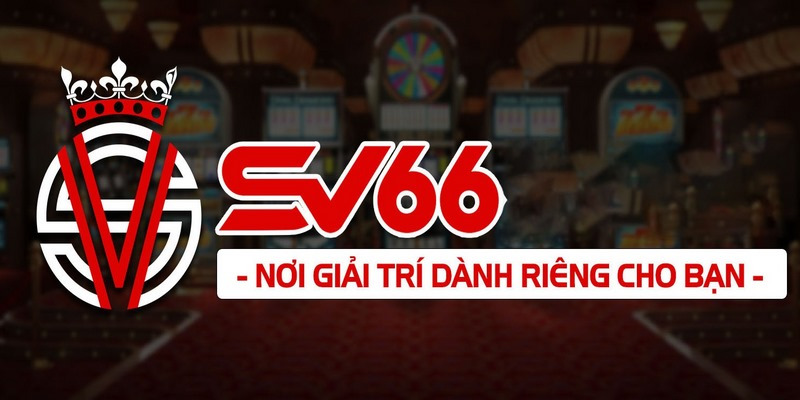 SV66 – Sòng Bạc Trực Tuyến Uy Tín Số 1 Châu Á